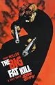 The Big Fat Kill