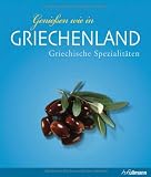 Produkt-Bild: Genie&szlig;en wie in Griechenland: Griechische Spezialit&auml;ten