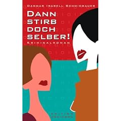 Dann stirb doch selber!
