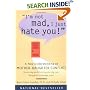 I'm Not Mad, I Just Hate You!: A New Understanding of Mother-Daughter Conflict