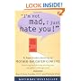 I'm Not Mad, I Just Hate You!: A New Understanding of Mother-Daughter Conflict