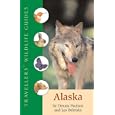 A Travellers Wildlife Guide: Alaska (Traveller's Wildlife Guide): Alaska (Traveller's... by Dennis Paulson