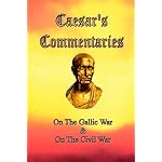 Caesar's Commentaries: On The Gallic War and On The Civil War book cover