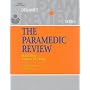 The Paramedic Review (Delmar's Exam Review Series)