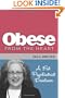 Obese From The Heart: A Fat Psychiatrist Discloses