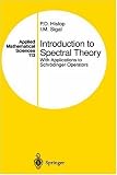 Introduction to Spectral Theory: With Applications to Schroedinger Operators (Applied Mathematical Sciences)