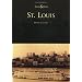 St. Louis: "Gateway to the West" Historic Photos