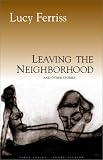 Leaving the Neighborhood and Other Stories