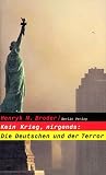 Kein Krieg, nirgends: Die Deutschen und der Terror - Henryk M. Broder, Reinhard Mohr