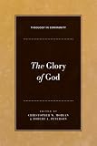 The Glory of God (Theology in Community)