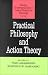 Practical Philosophy and Action Theory
