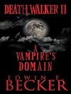 DeathWalker II: A Vampire's Domain