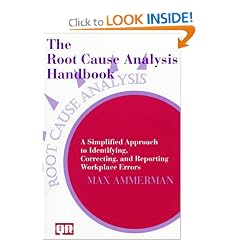 The Root Cause Analysis Handbook: A Simplified Approach to Identifying, Correcting, and Reporting Workplace Errors