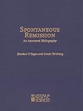 Spontaneous Remission: An Annotated Bibliography