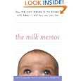 The Milk Memos: How Real Moms Learned to Mix Business with Babies-and How You Can, Too