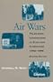 Air Wars: Television Advertising in Election Campaigns, 1952-1996