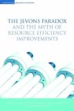 The Jevons' Paradox and the Myth of Resource Efficiency Improvements (Earthscan Research Editions)