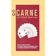 Scarne on Card Games: How to Play and Win at Poker, Pinochle, Blackjack, Gin and Other Popular Card Games by John Scarne
