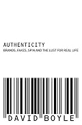 Authenticity: Brands, Fakes, Spin and the Lust for Real Life