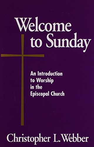 welcome to sunday an introduction to worship in the episcopal church welcome to the episcopal church