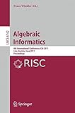Algebraic informatics : 4th international conference, CAI 2011, Linz, Austria, June 21-24, 2011 : proceedings