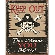 Keep Out Matey Pirate Metal Sign
