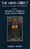 Search : The Mind Object: Precocity and Pathology of Self-sufficiency