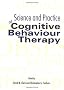 Science and Practice of Cognitive Behaviour Therapy (Cognitive Behaviour Therapy: Science and Practice)
