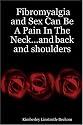 Fibromyalgia and Sex Can Be A Pain In The Neck...and Back and Shoulders