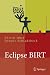 Eclipse BIRT: Business Intelligence und Reporting Tool (Xpert.press) (German Edition)