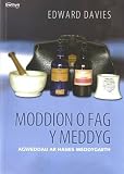 Moddion o fag y meddyg : agweddau ar hanes meddygaeth