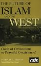 The Future of Islam and the West: Clash of Civilizations or Peaceful Coexistence?