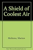 A shield of coolest air