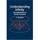 Click here to buy Understanding Infinity: The Mathematics of Infinite Processes by  A. Gardiner.
