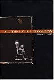  : All the Lavish in Common: Poems (Juniper Prize for Poetry)
