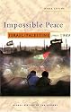 Impossible Peace: Israel/Palestine since 1989 (Global History of the Present)