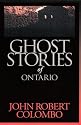 Ghost Stories of Ontario (Personal Accounts)