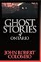 Ghost Stories of Ontario (Personal Accounts)