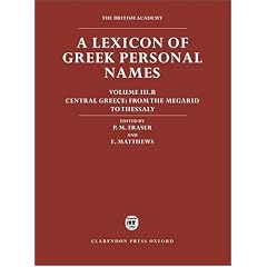 A Lexicon of Greek Personal Names: Volume III.B: Central Greece: From the Megarid to Thessaly: Central Greece - From the Megarid to Thessaly Vol 3B
