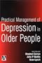 Practical Management of Depression in Older People (Hodder Arnold Publication)