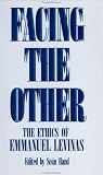 Facing the Other: The Ethics of Emmanuel Levinas (Curzon Jewish Philosophy Series)