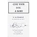 Give Your Dog a Bone: The Practical Commonsense Way to Feed Dogs
