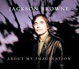 Jackson Browne - About My Imagination