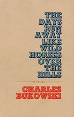 The Days Run Away Like Wild Horses over the Hills