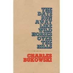 The Days Run Away Like Wild Horses Over the Hills