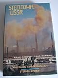 Steeltown, USSR: Soviet Society in the Gorbachev Era