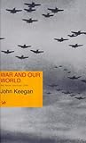War and our world : the Reith Lectures, 1998