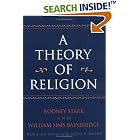 Click here to buy A Theory of Religion by  Rodney Stark and William Sims Bainbridge.