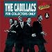 The Cadillacs For Collectors Only