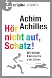Hör nicht auf, Schatz! Die besten Läuferwitze aller Zeiten